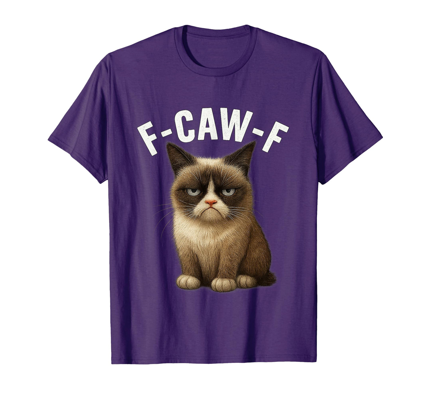 Cat Kitten Grumpy F-Caw-F Funny FCawF Adult Humor T-Shirt
