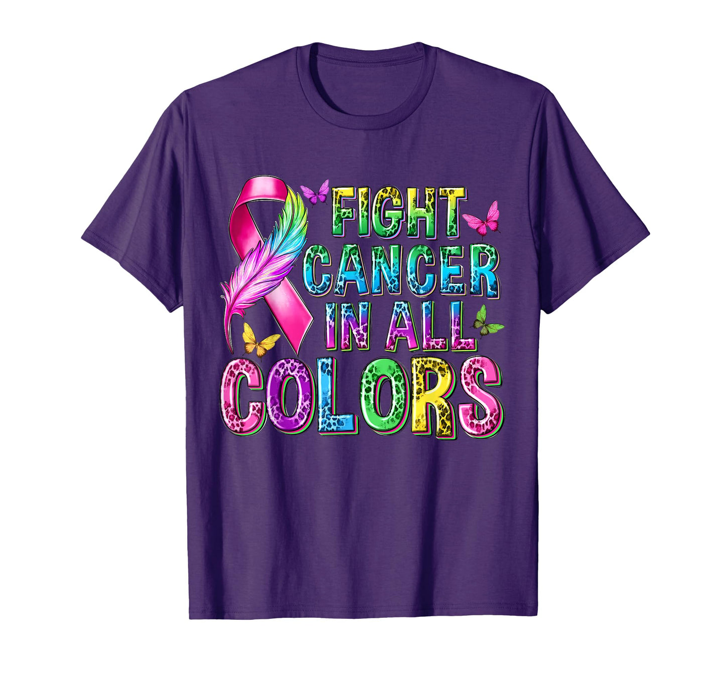 Fight Cancer In All Color Cancer Awareness Ribbons Butterfly T-Shirt