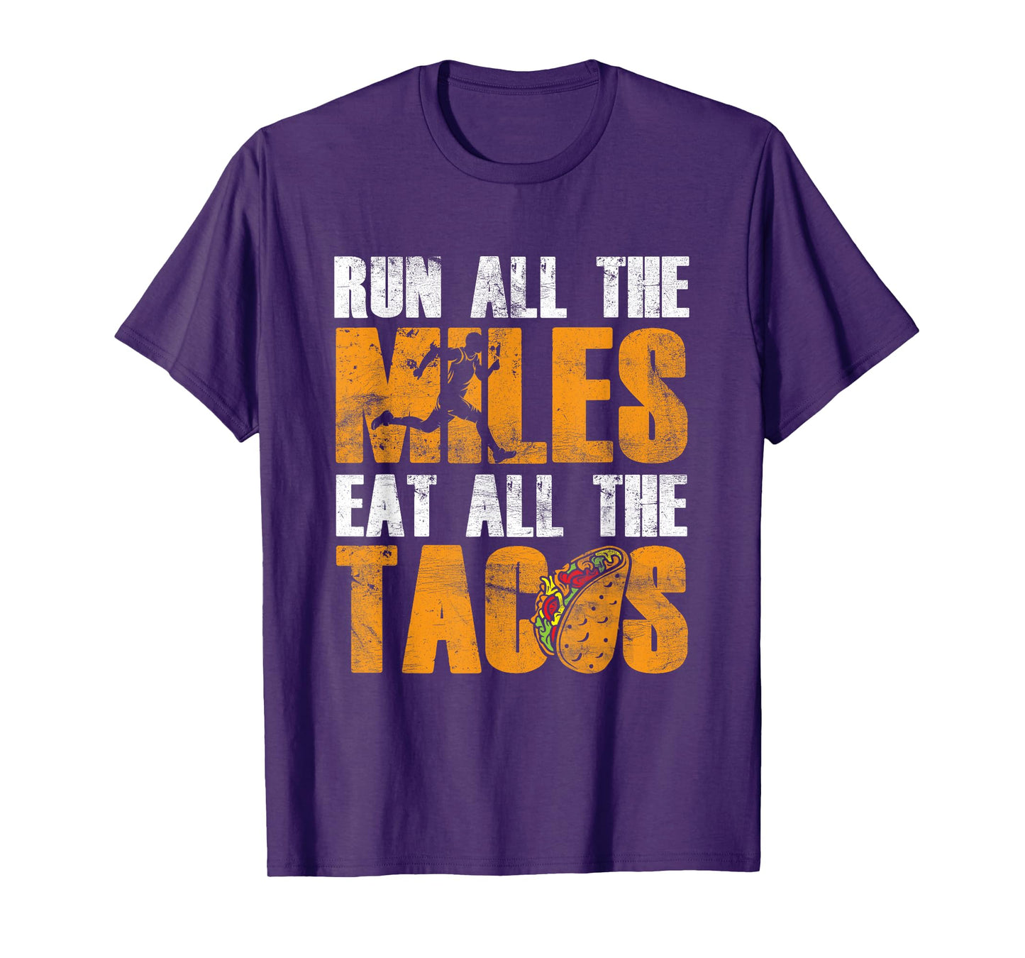 Run All The Miles Eat All The Tacos Funny Work Out Foodie T-Shirt