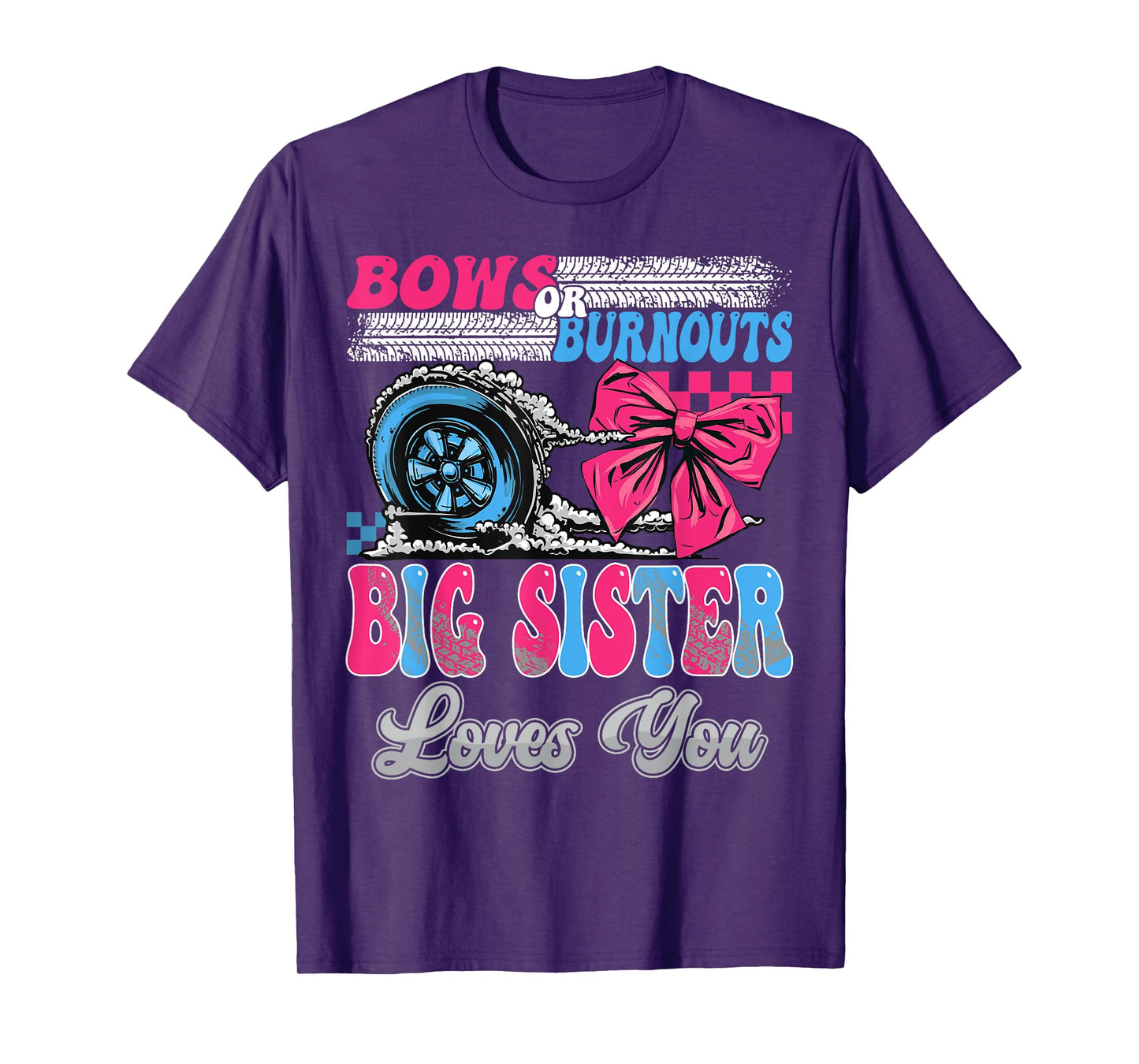 Burnouts or Bows Big Sister Loves You Gender Reveal Party T-Shirt