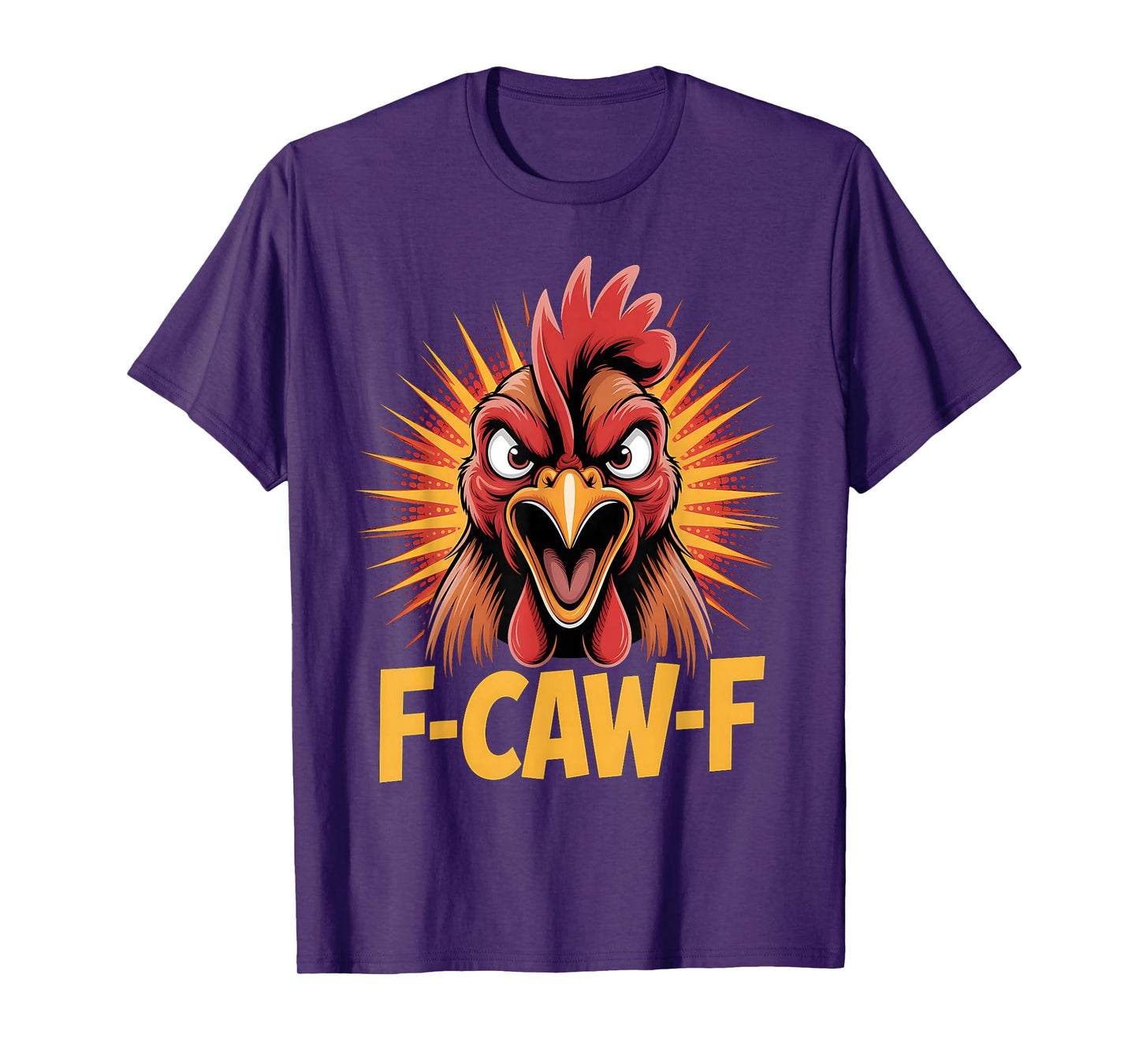 Funny F-Caw-F Rooster Angry Chicken for Salty Men & Women T-Shirt