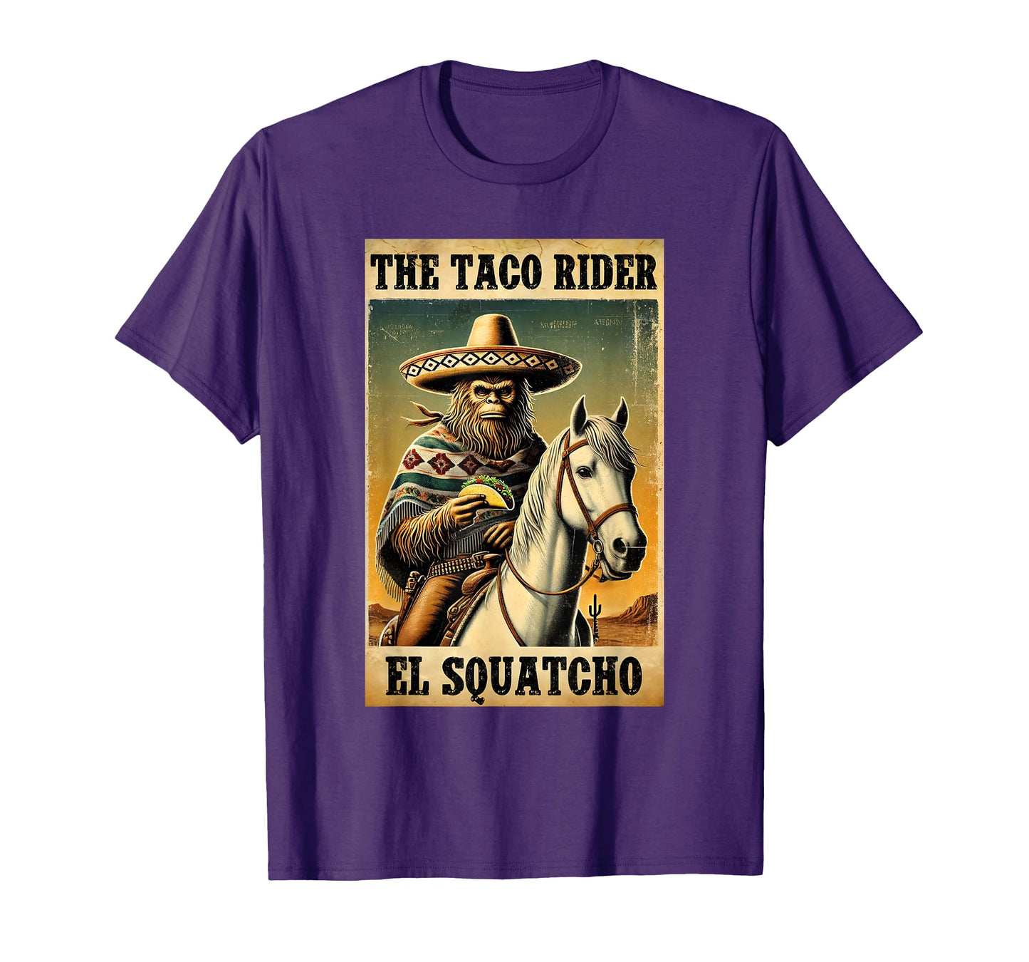 Funny Mexican Bigfoot Design - El Squatcho The Taco Rider T-Shirt