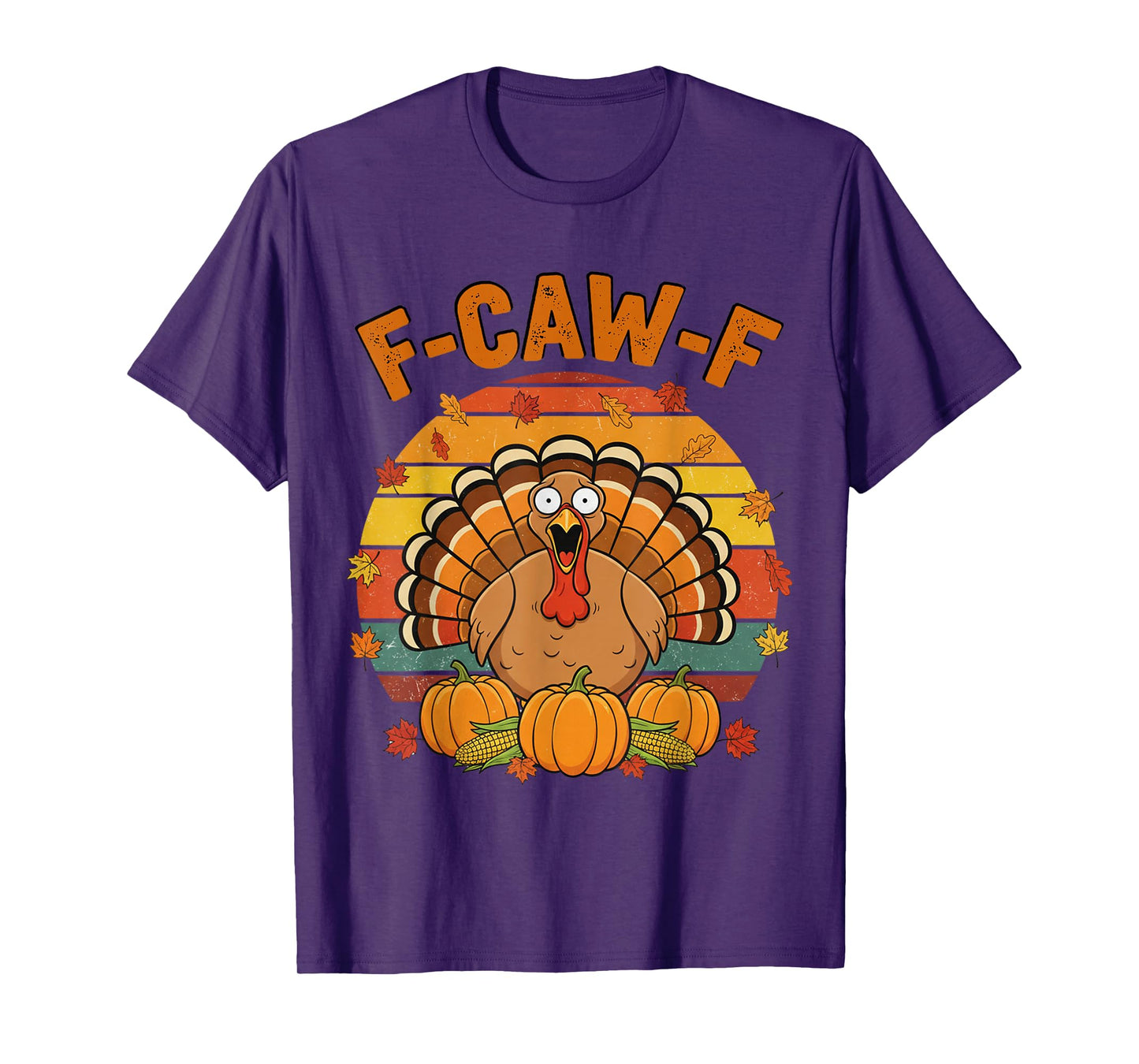 Turkey F-CAW-F Thanksgiving Retro FCAWF Screaming Sarcastic T-Shirt