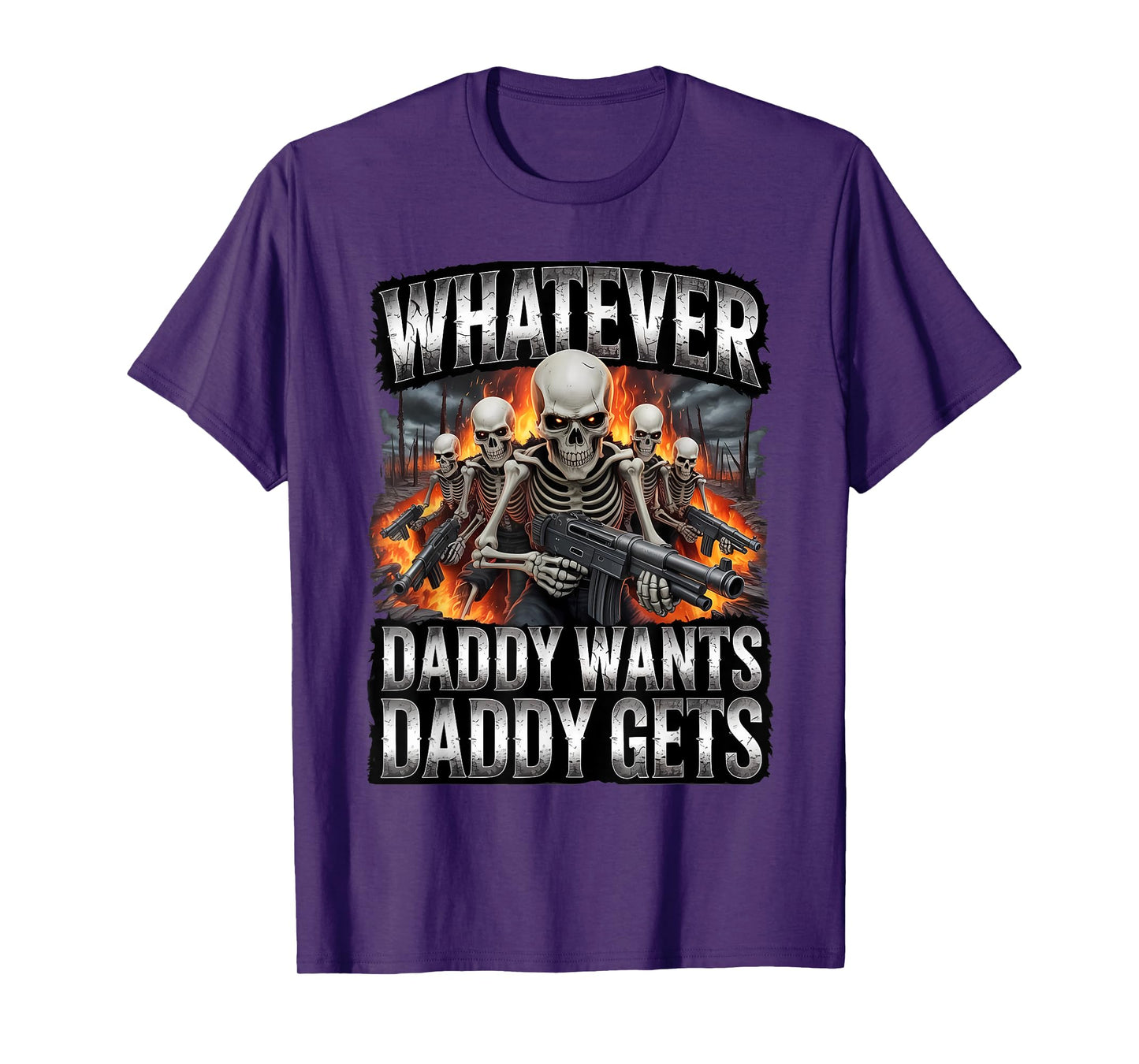 Daddy Want Daddy Gets Funny Skeleton Meme Bootleg Unhinged T-Shirt
