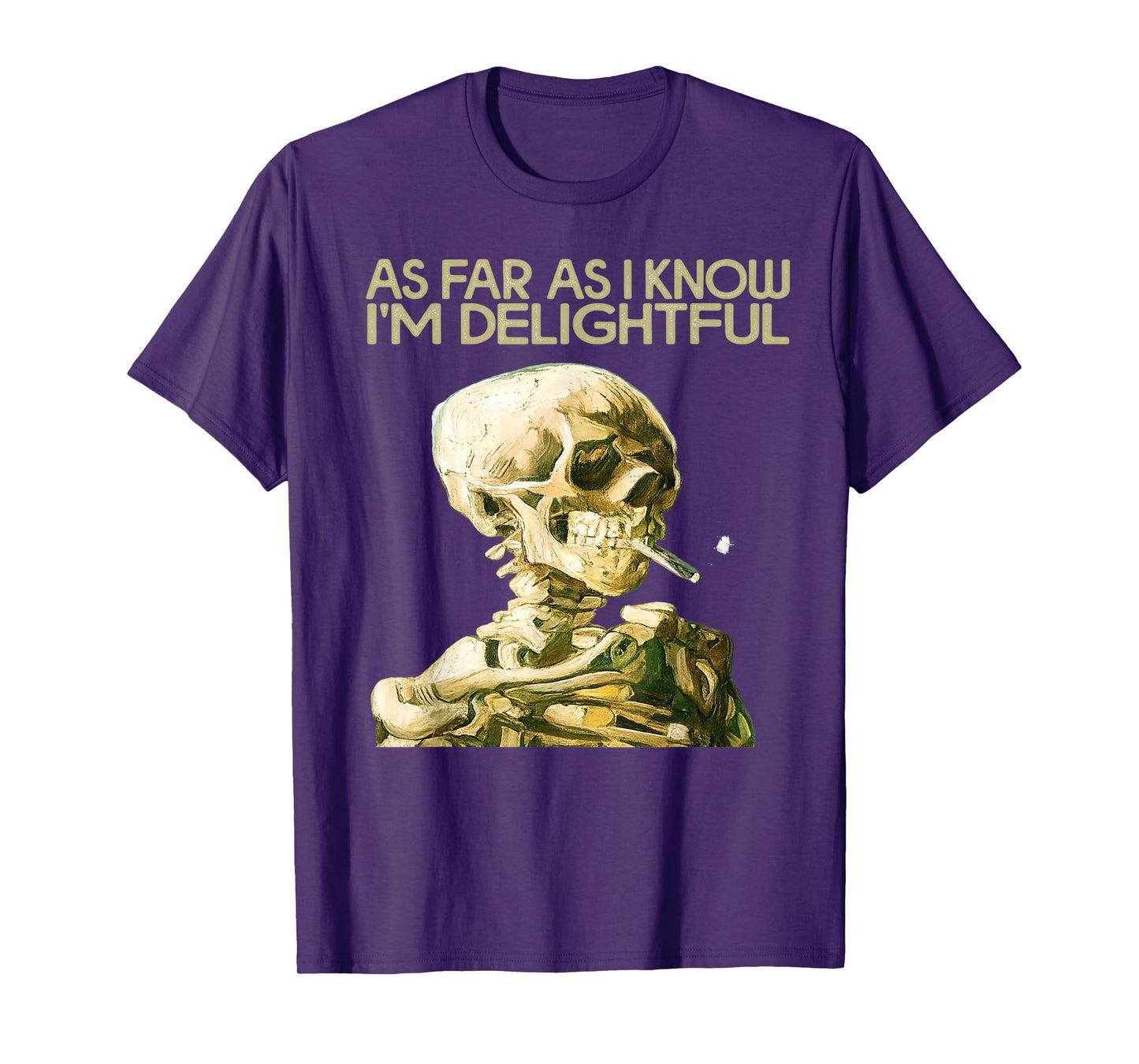 As Far As I Know I'm Delightful Funny Smoking Skeleton Quote T-Shirt