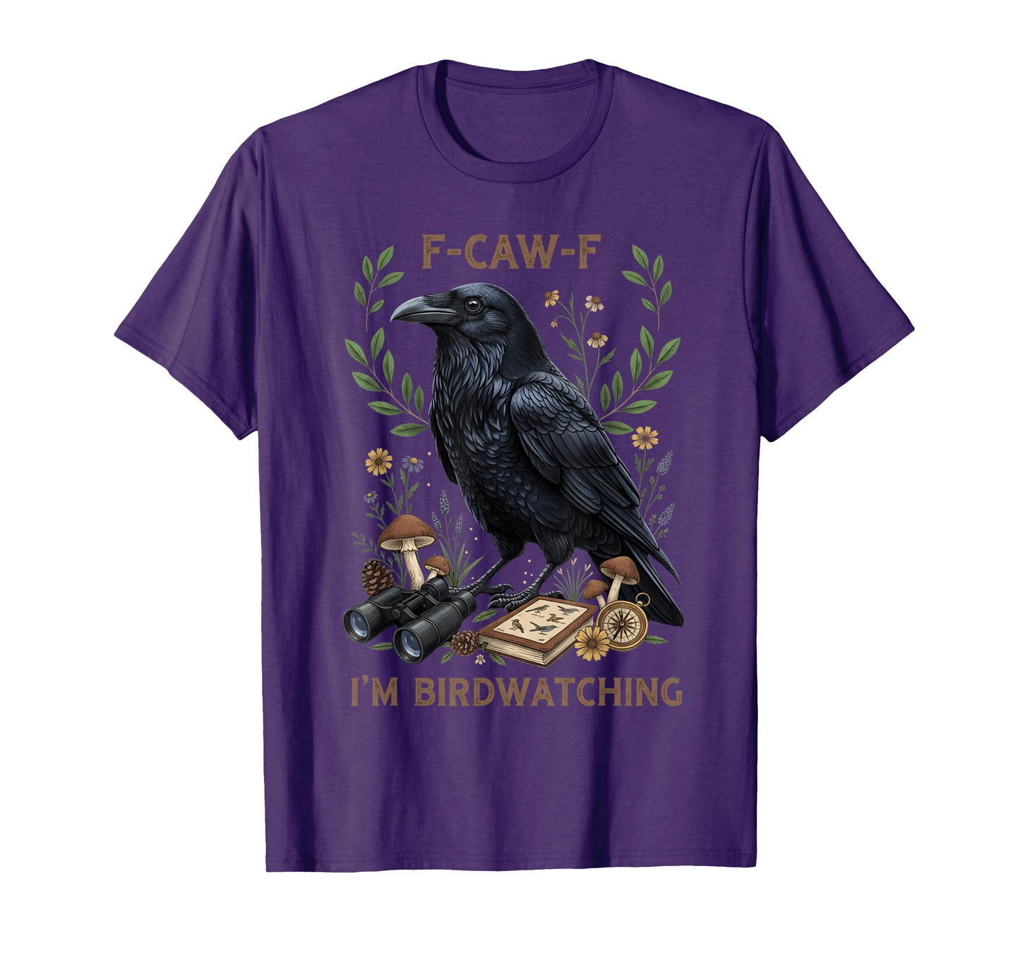 Funny F-Caw-F I'm Birdwatching Crow FCAWF Crow T-Shirt