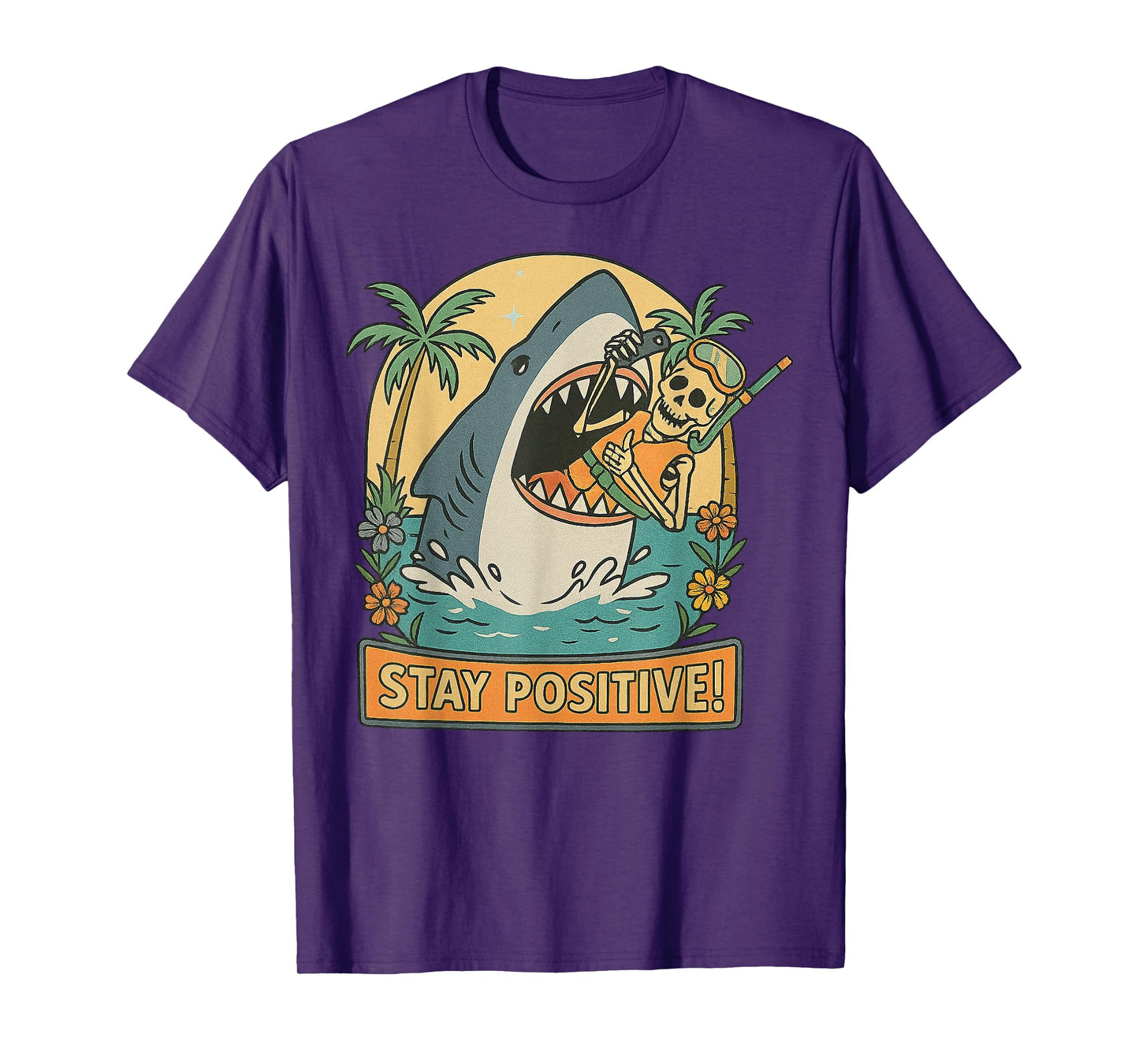 Funny Shark and Skeleton Tropical Stay Positive Design T-Shirt