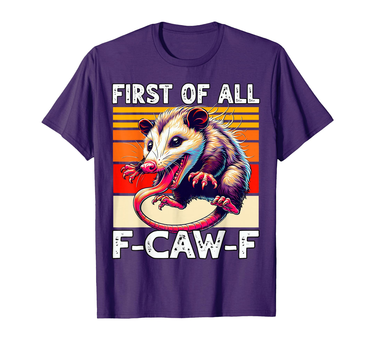 First of All F-CAW-F Opossum FCAWF Opossum F-Caw-F T-Shirt