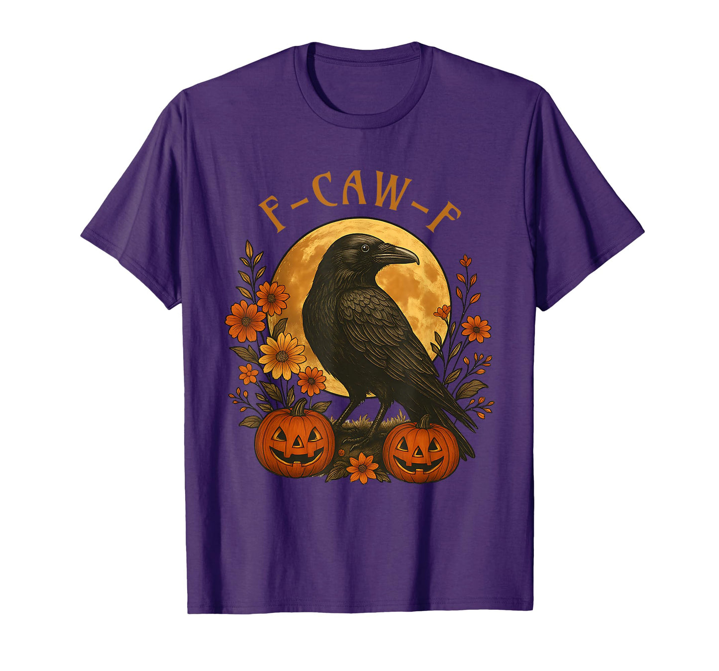 Halloween F Caw F Crow Bird Saying Graphic F-Caw-F Raven T-Shirt
