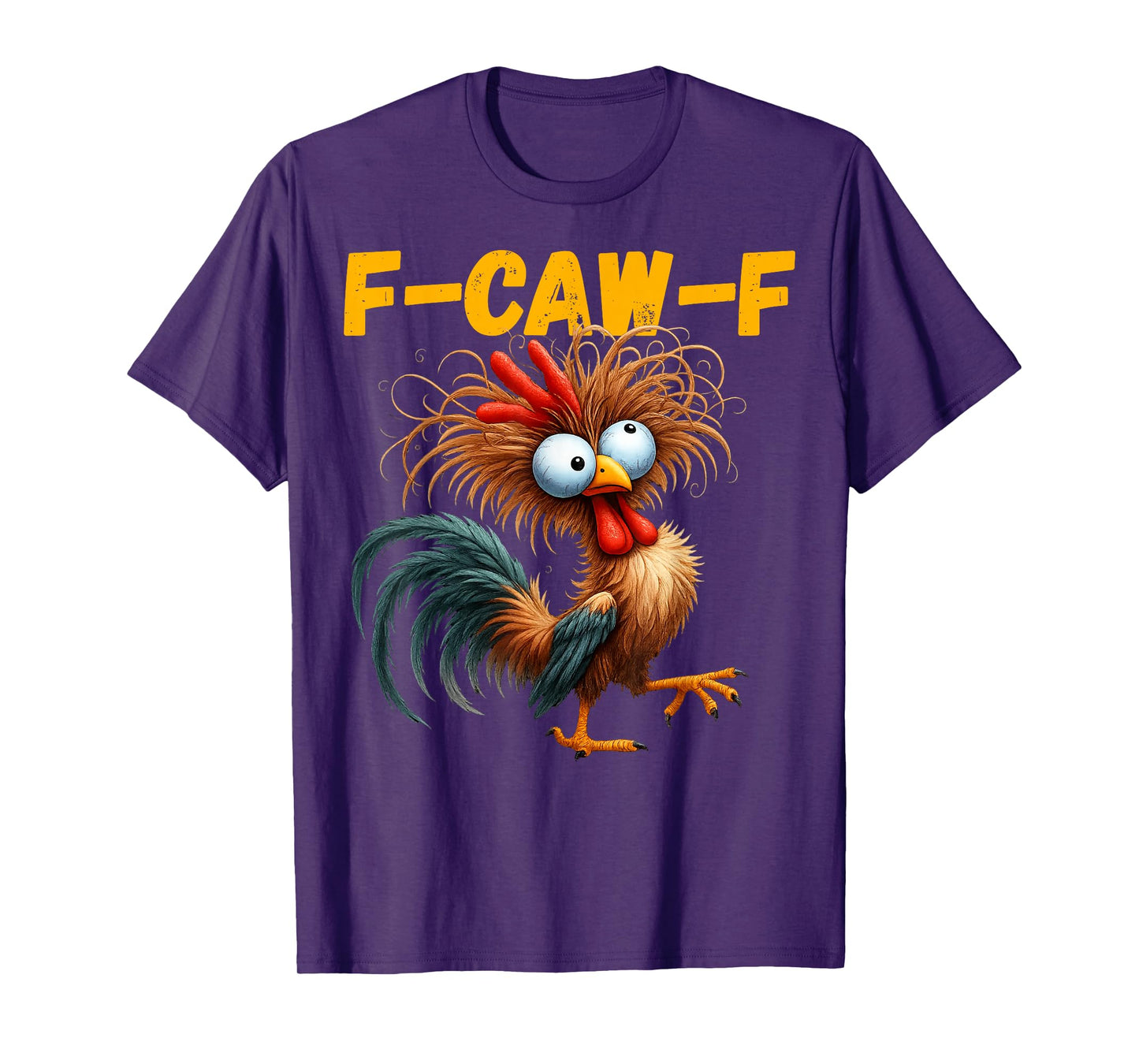 Funny F Caw F Chicken Rooster Meme F-Caw-F Saying Pun Humor T-Shirt