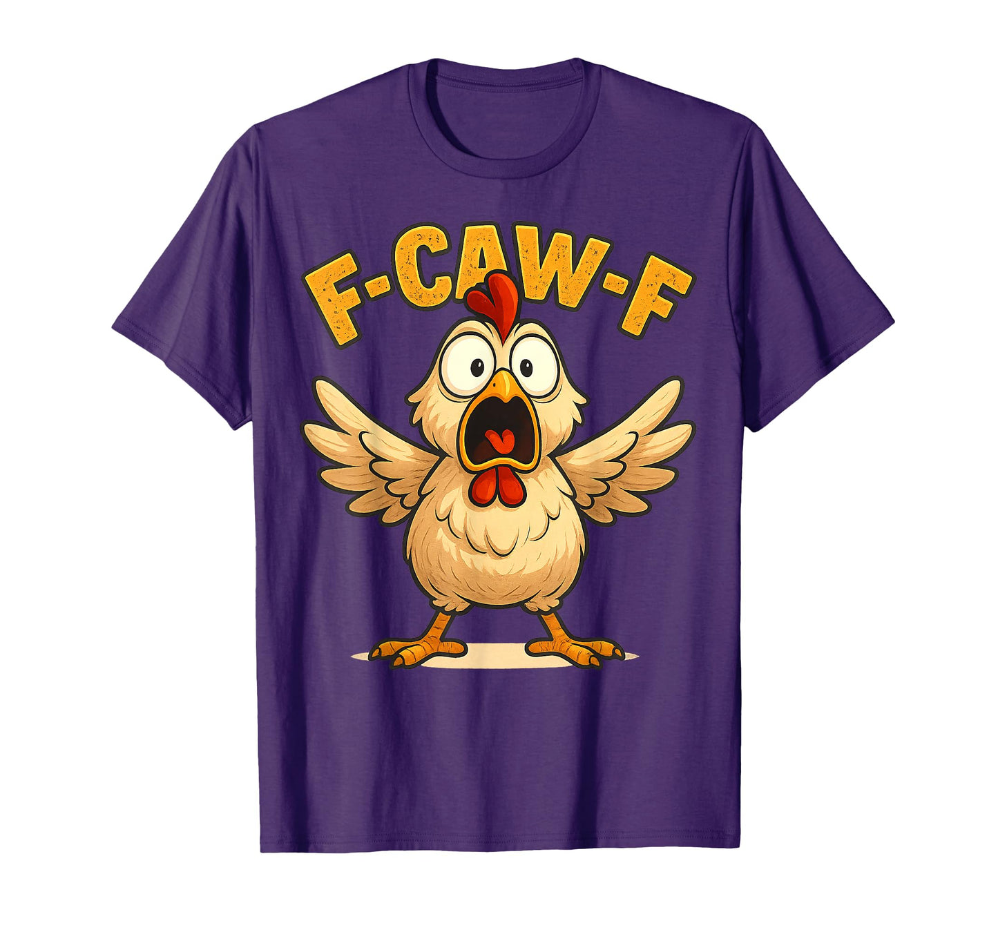 F-Caw-F Funny Chicken FCAWF Humour Quote Rooster Meme F-Caw-F T-Shirt