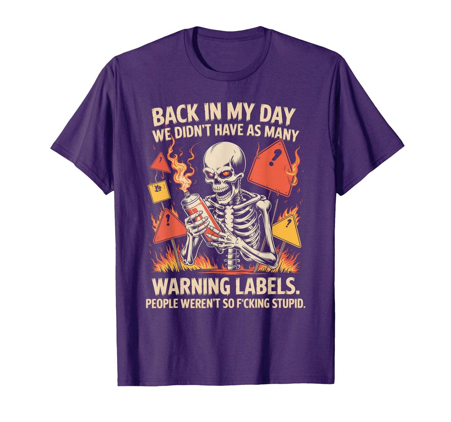 Back in My Day We Didn't Have As Many Warning Labels T-Shirt