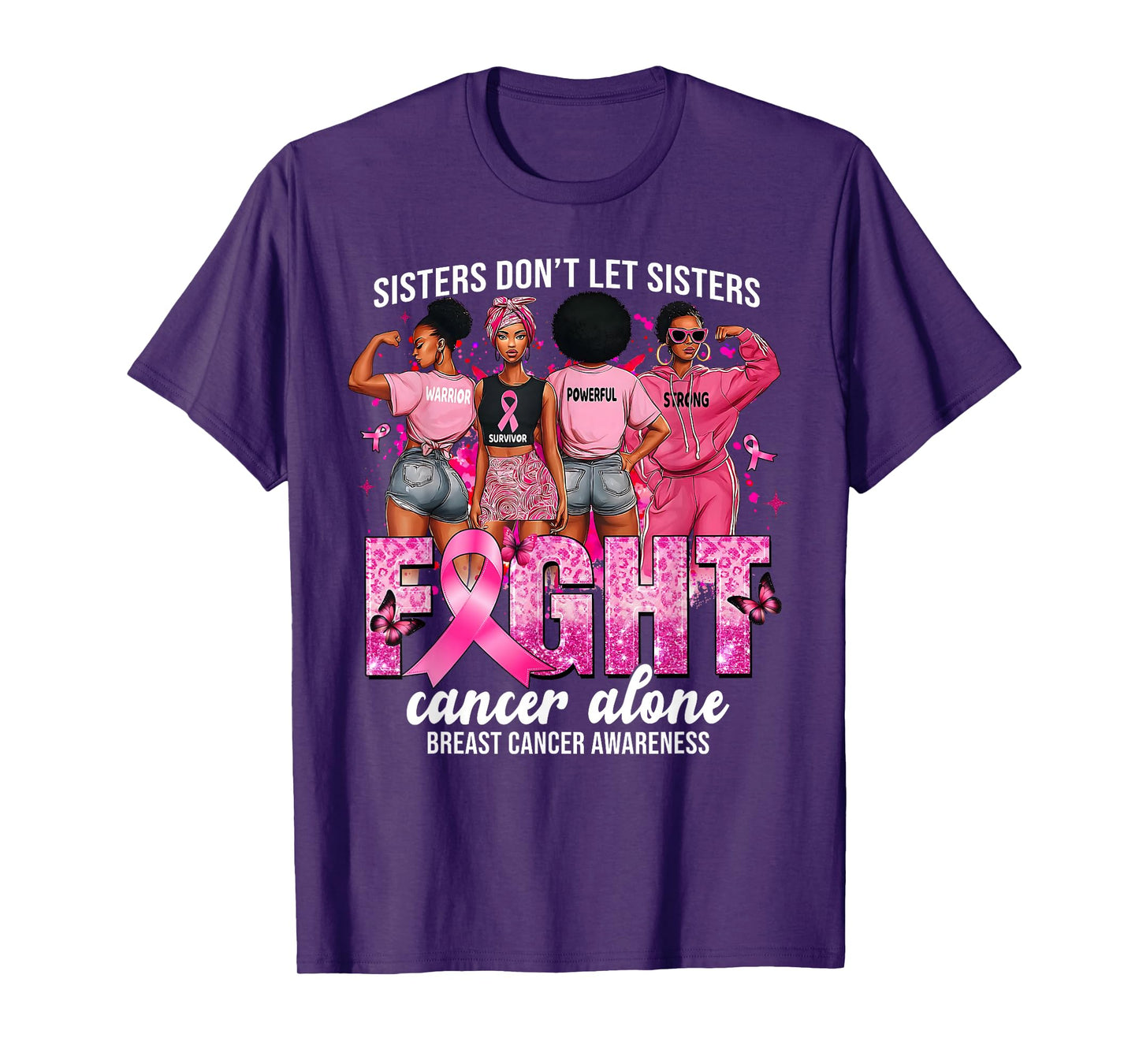 Sisters Don't Let Sisters Fight Cancer Alone Breast Cancer T-Shirt