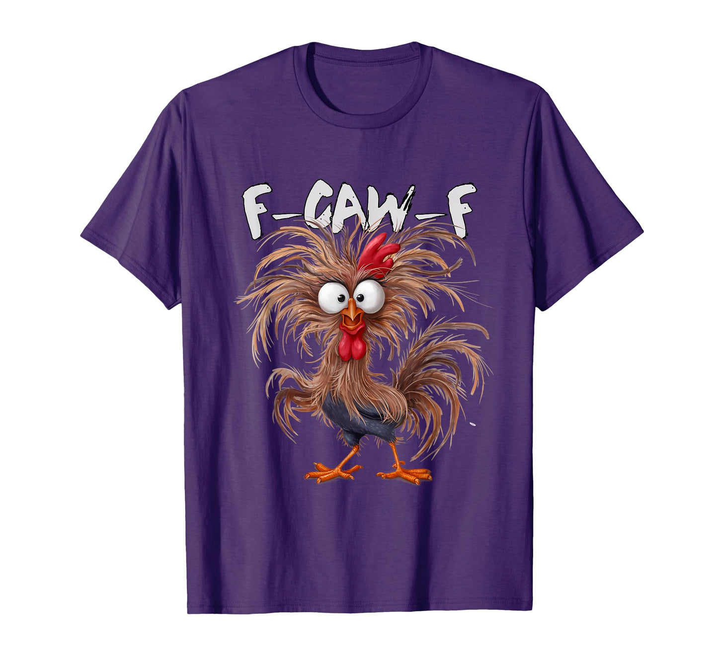 Chicken F CAW F Fcawf Chicken T Funny Chicken Pun Fun Humor T-Shirt