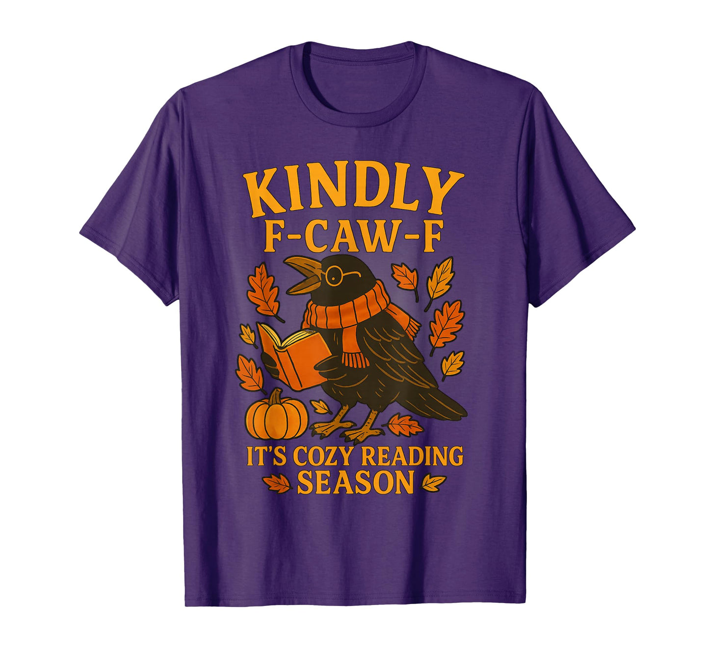 Kindly F CAW F its Cozy Reading Season Crow Book Lover Tee T-Shirt