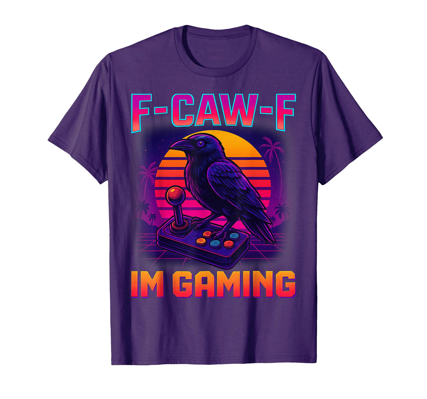 F-CAW-F Im Gaming Funny Crow Adult Humor Raven Retro Gamer T-Shirt