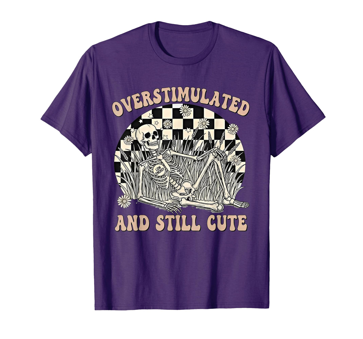 Overstimulated and Still Cute Funny Skeleton T-Shirt