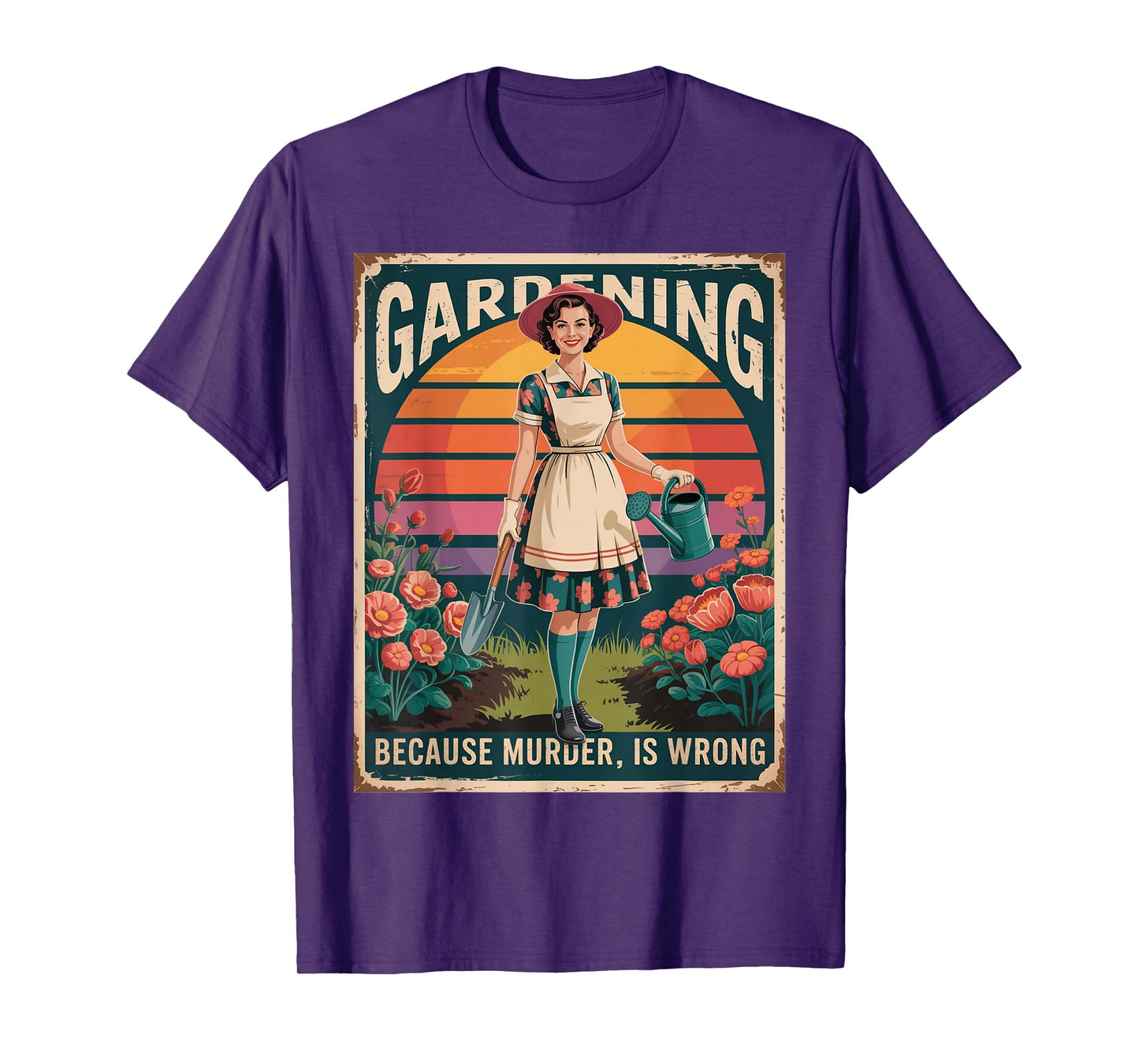 Gardening Because Murder Is Wrong T-Shirt