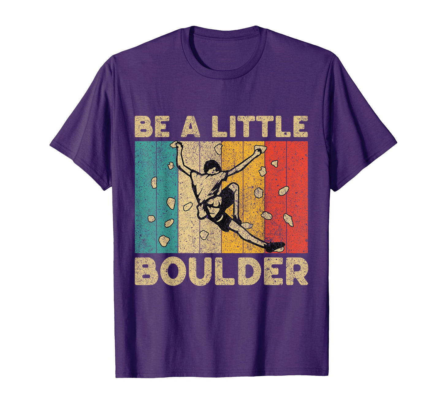 Be A Little Boulder Walls Funny Rock Climbing Bouldering Kid T-Shirt