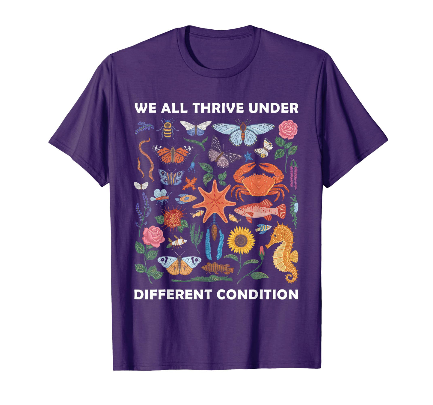 We All Thrive Under Different Conditions Neurodiversity T-Shirt