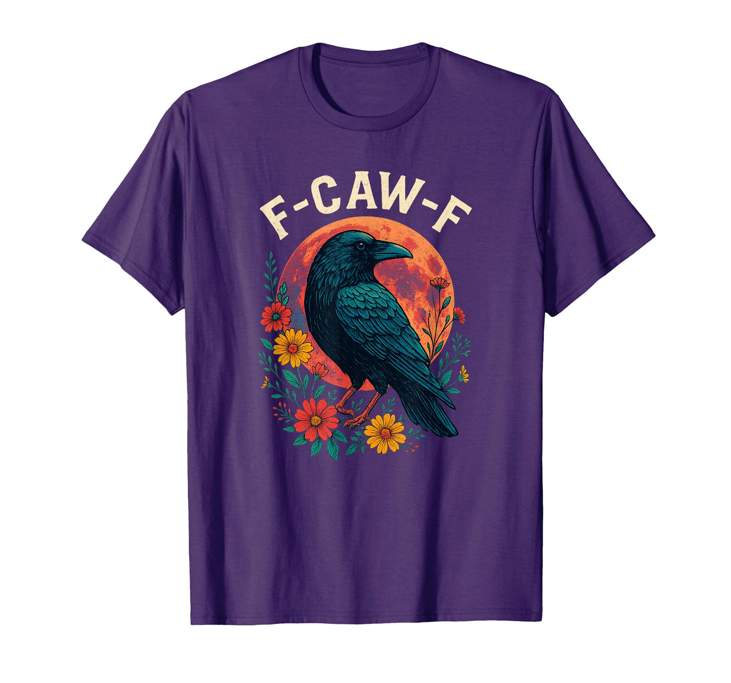 Funny F Caw F Raven Bird Saying Graphic F Caw F Crow T-Shirt