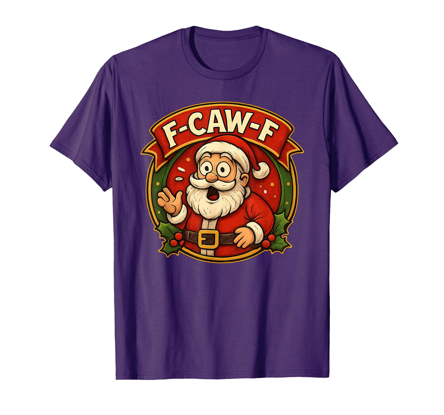 Santa F-Caw-F Christmas Santa Quote Meme T-Shirt
