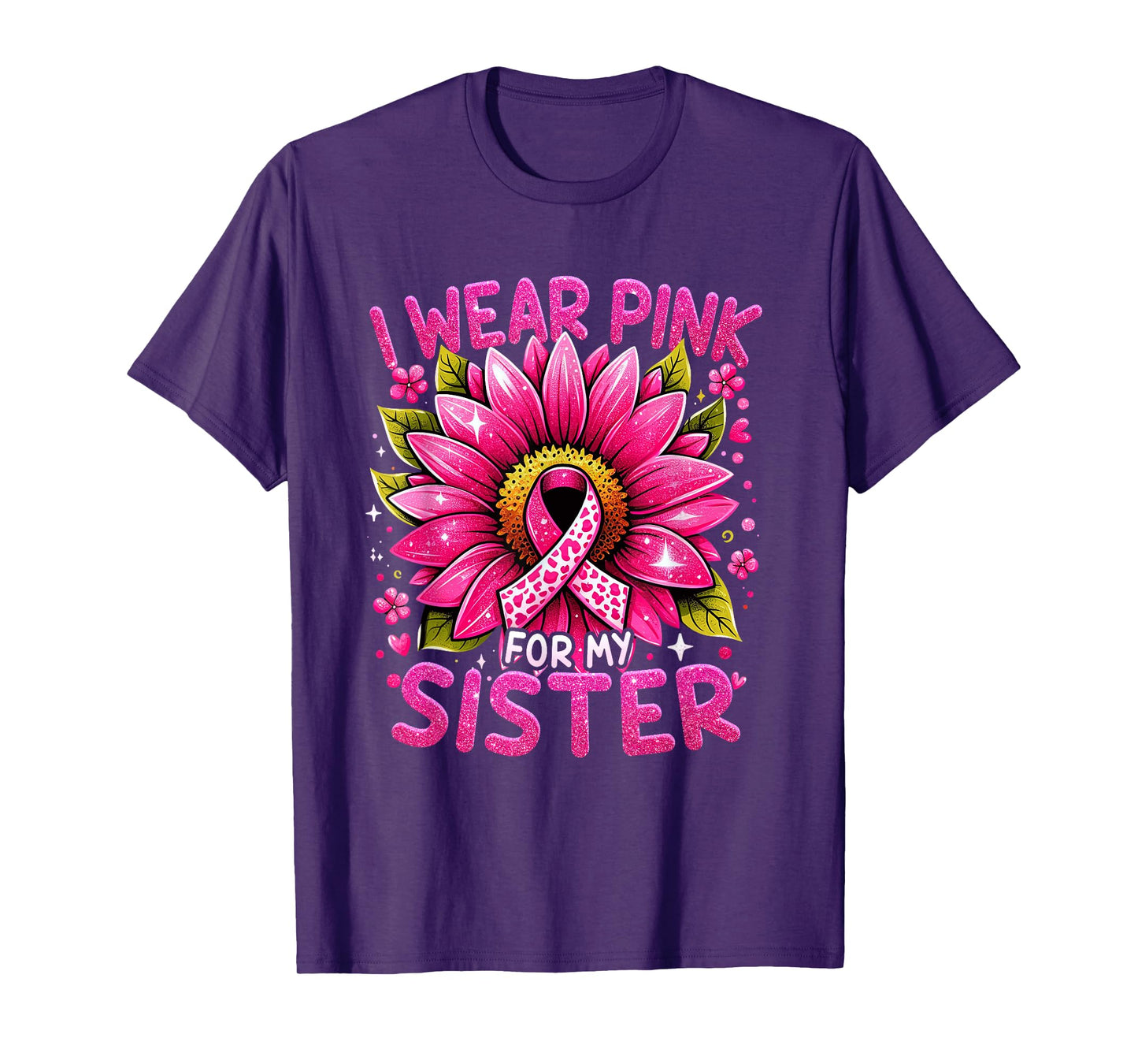 I Wear Pink For My Sister Breast Cancer Awareness Warrior T-Shirt