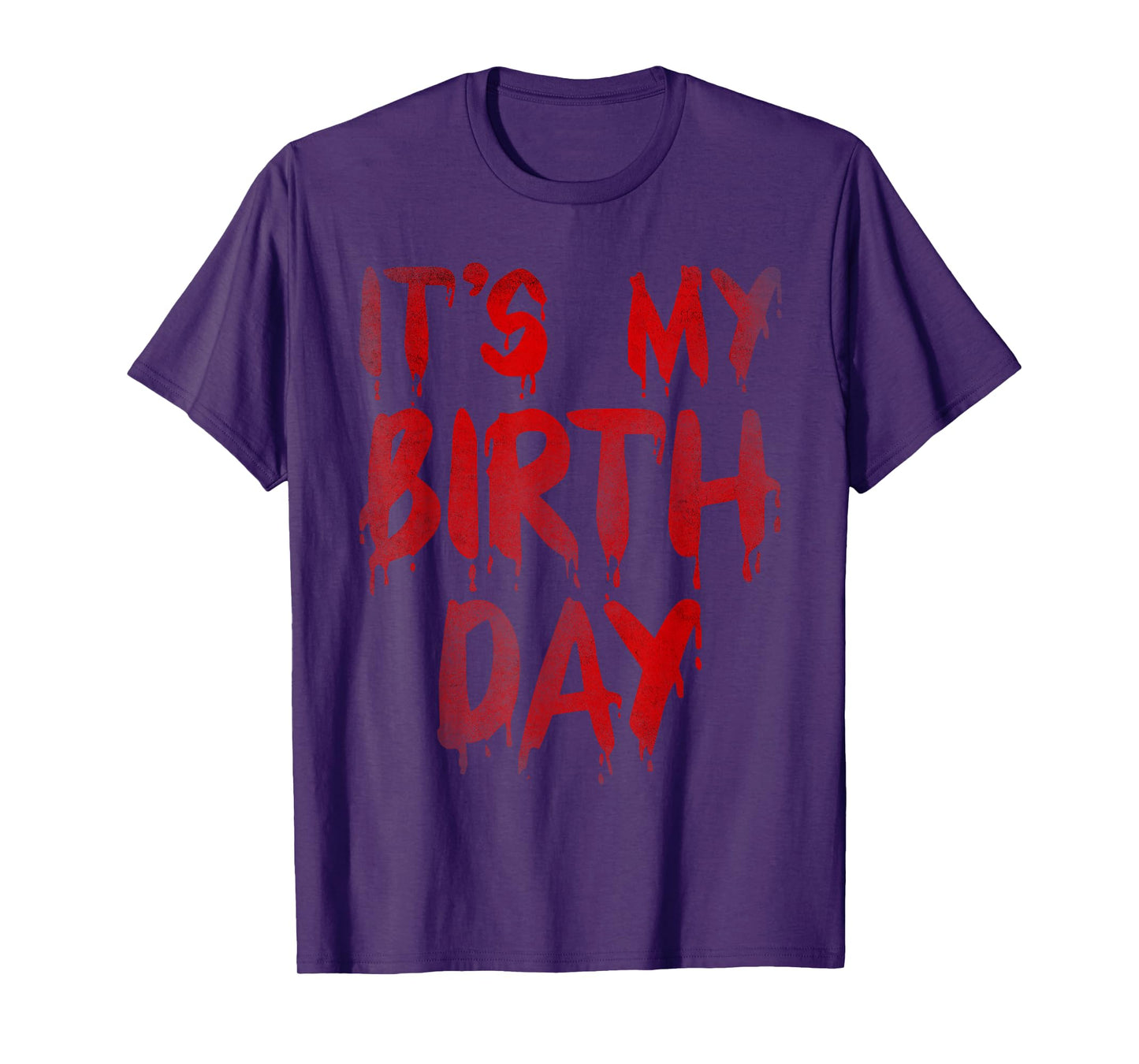 Horror Movie Fans Funny Halloween Costume - It's My Birthday T-Shirt