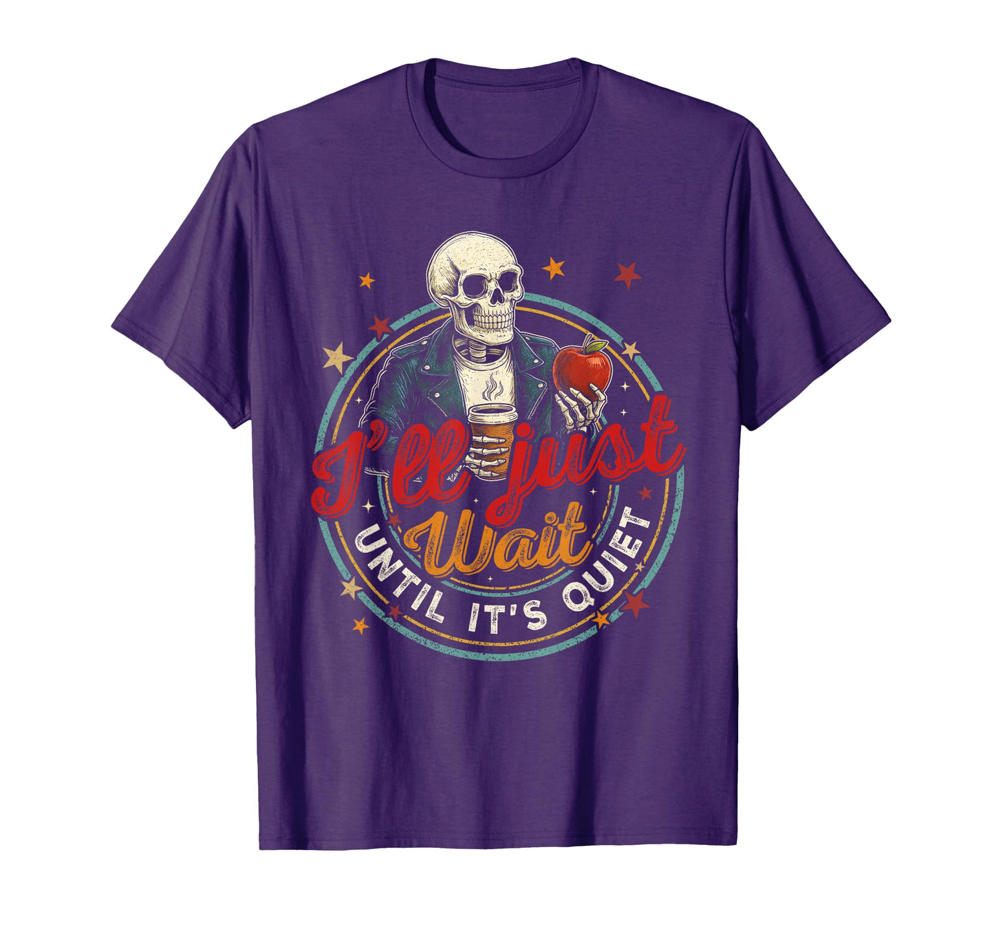 Halloween Teacher I'll Just Wait Until It's Quiet Skeleton T-Shirt