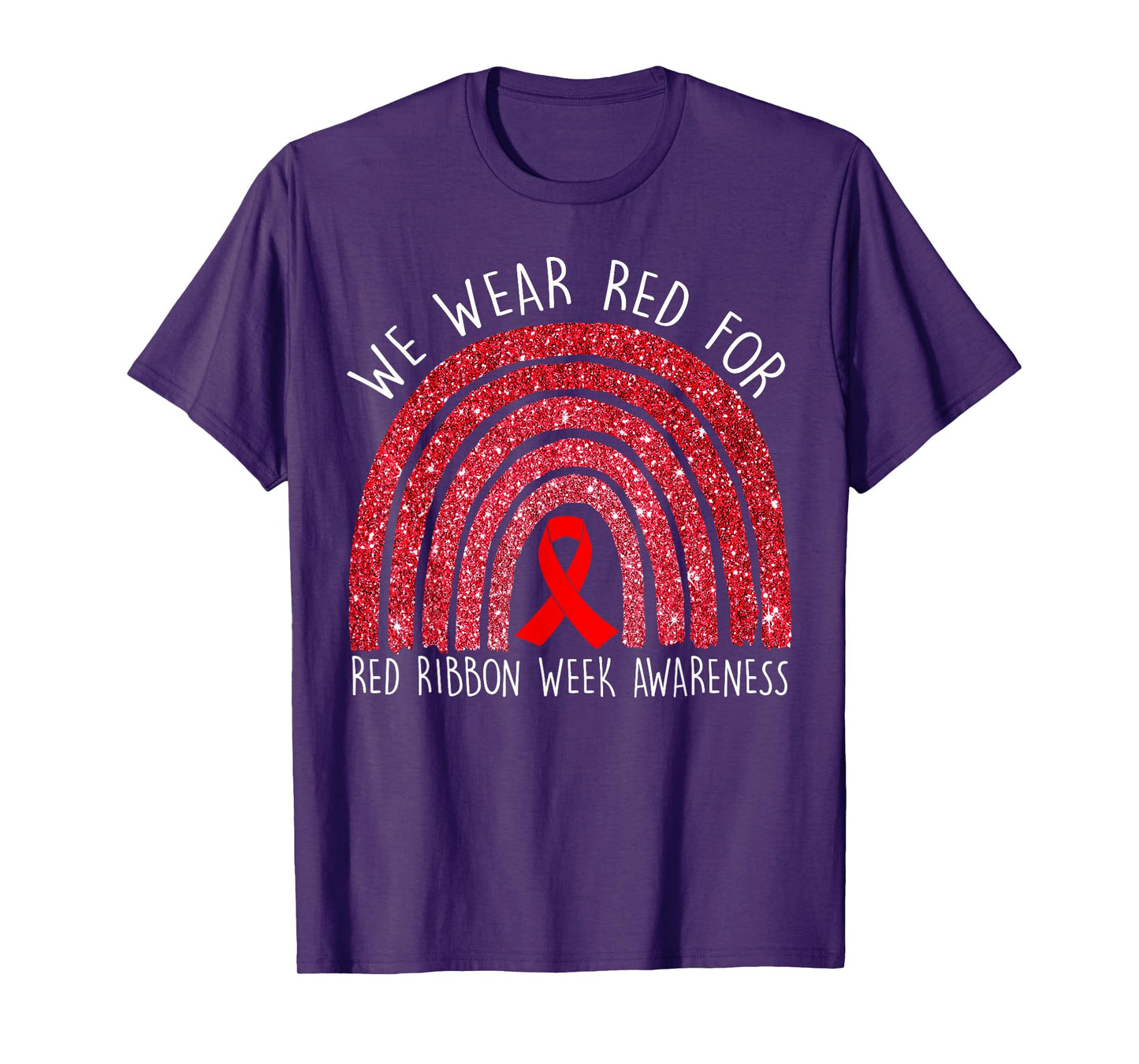 We Wear Red For Red Ribbon Week Awareness Rainbow Gift T-Shirt