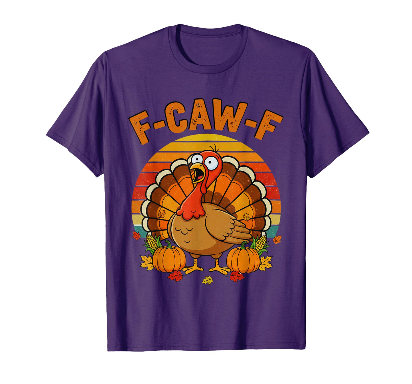 Retro F-CAW-F Turkey Thanksgiving FCAWF Screaming Sarcastic T-Shirt