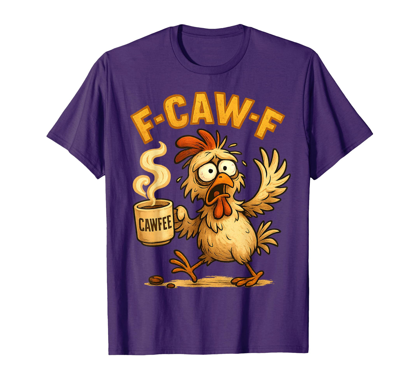 F-CAW-F Chicken Funny Sarcasm Irony Crazy Screaming Coffee T-Shirt