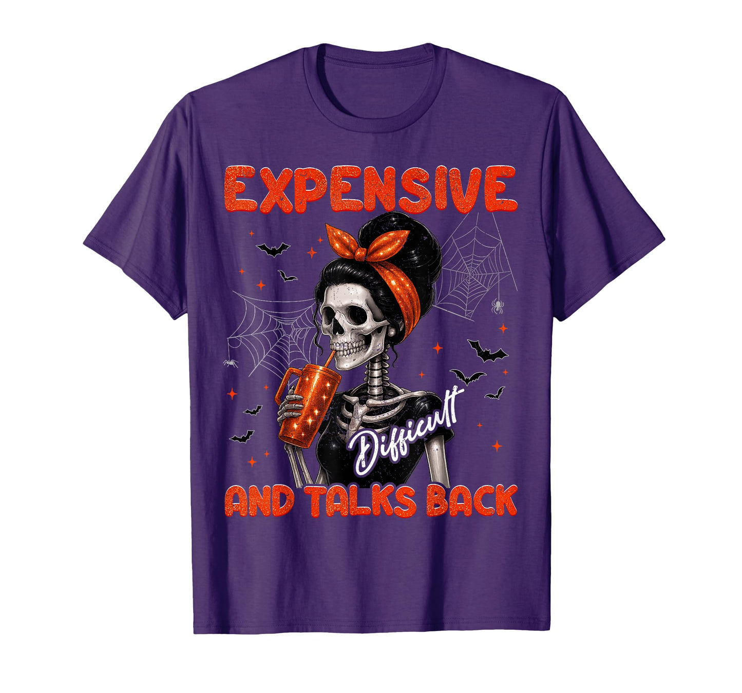 Expensive Difficult & Talks Back Halloween Skeleton Women T-Shirt