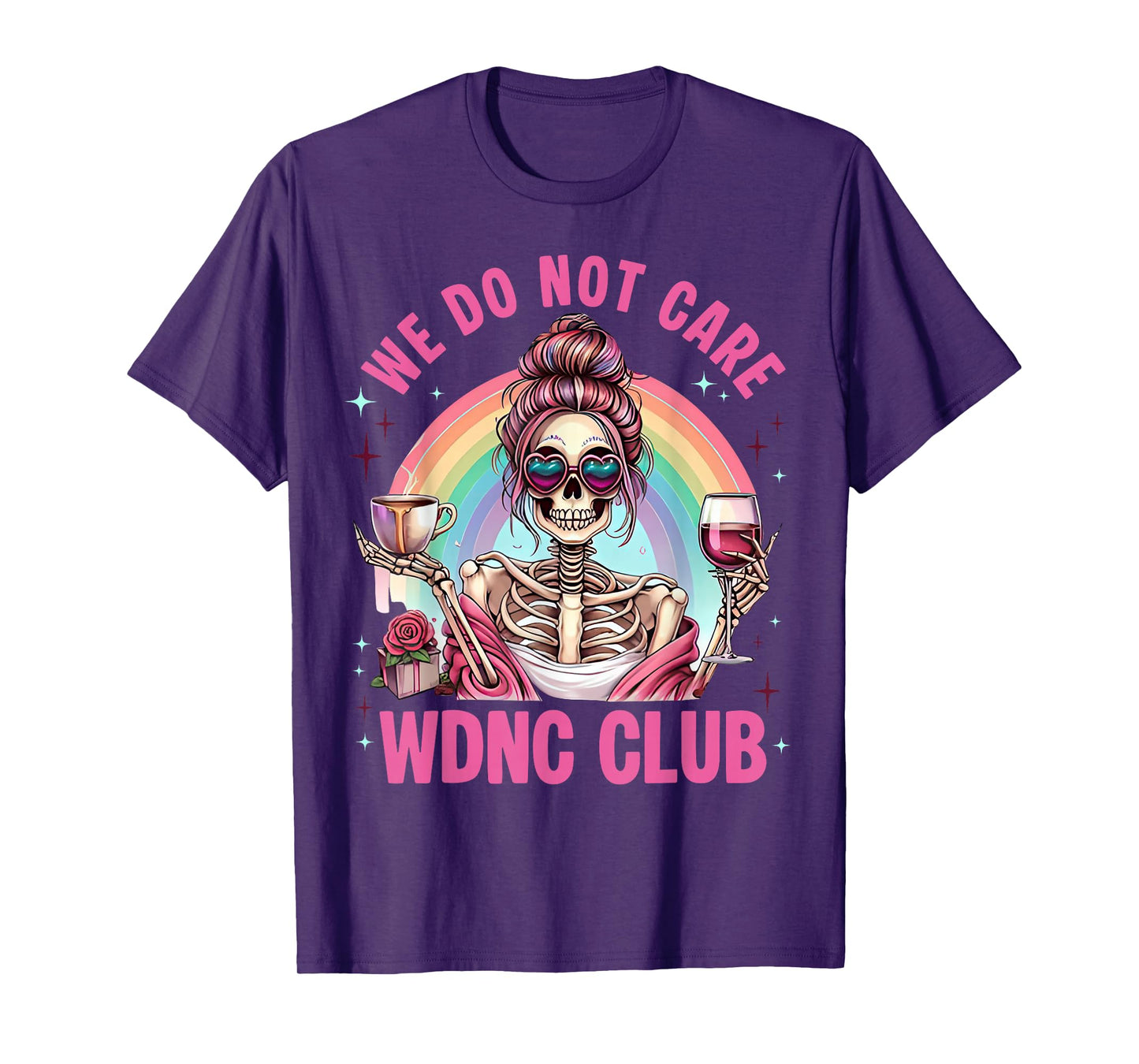 We Do Not Care WDNC Club Halloween Skeleton Sarcastic Humor T-Shirt