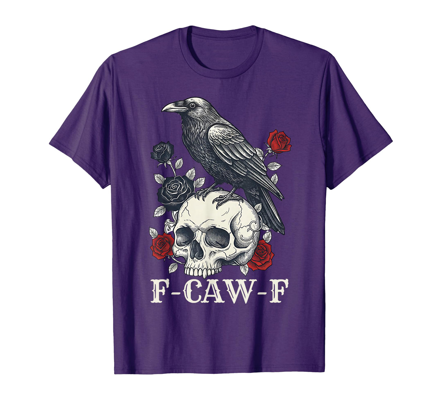 F-Caw-F Raven Gothic Skull Black Roses Dark Fantasy T-Shirt