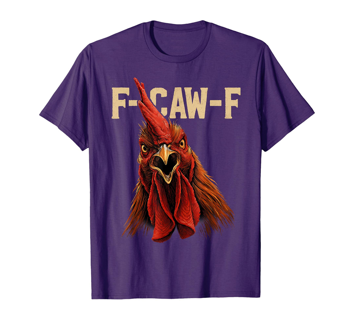 F-CAW-F Funny Rooster Hen Adult Humor Animal Bird Lover T-Shirt