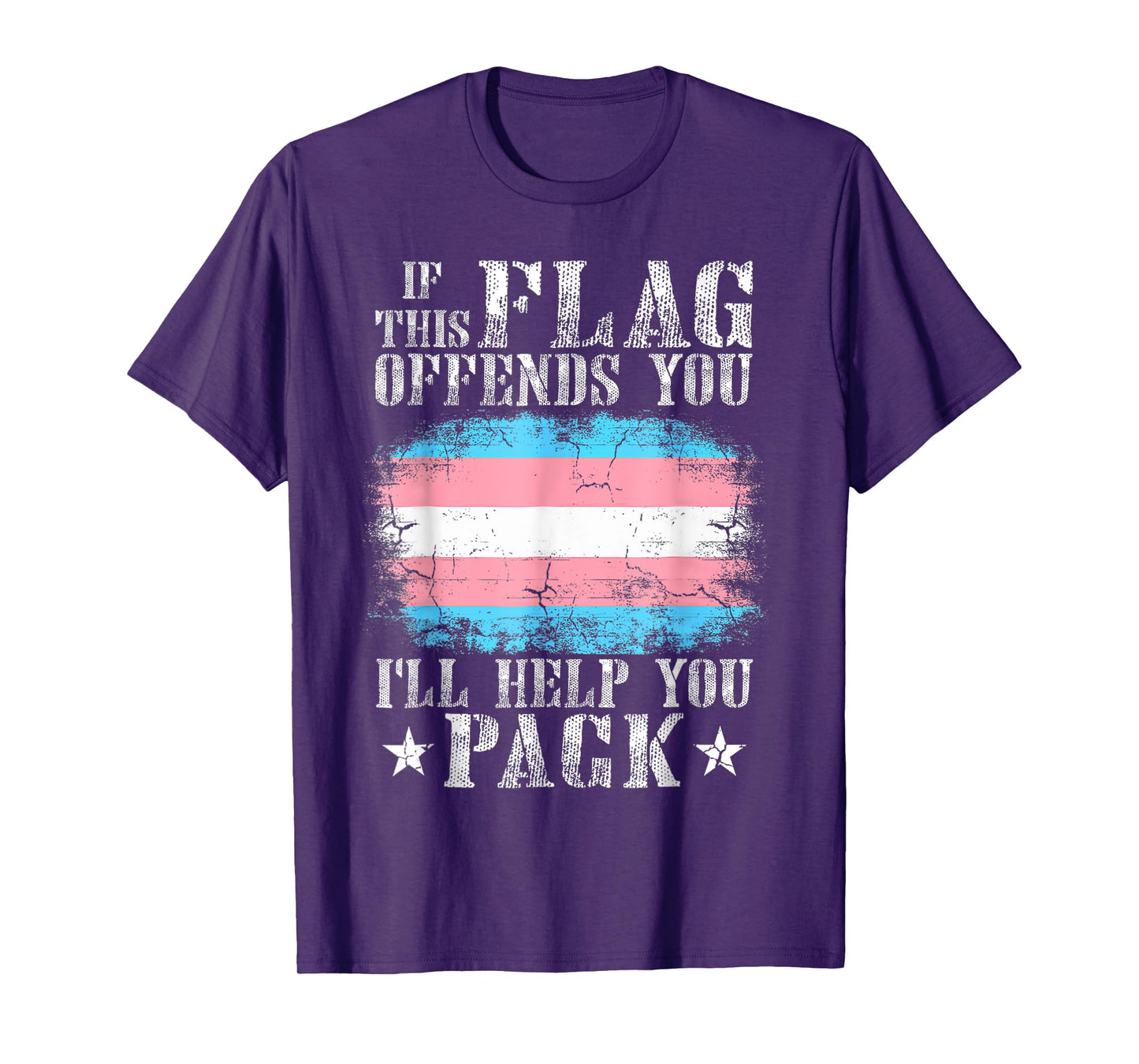 Trans If This Flag Offends You I'll Help You Pack Funny T-Shirt