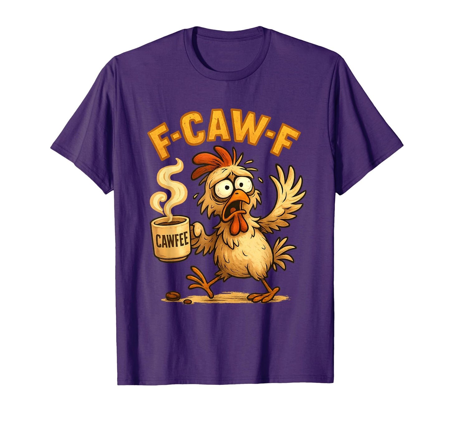 F-Caw-F Funny Chicken Coffee F-Caw-F Quote Rooster Meme T-Shirt