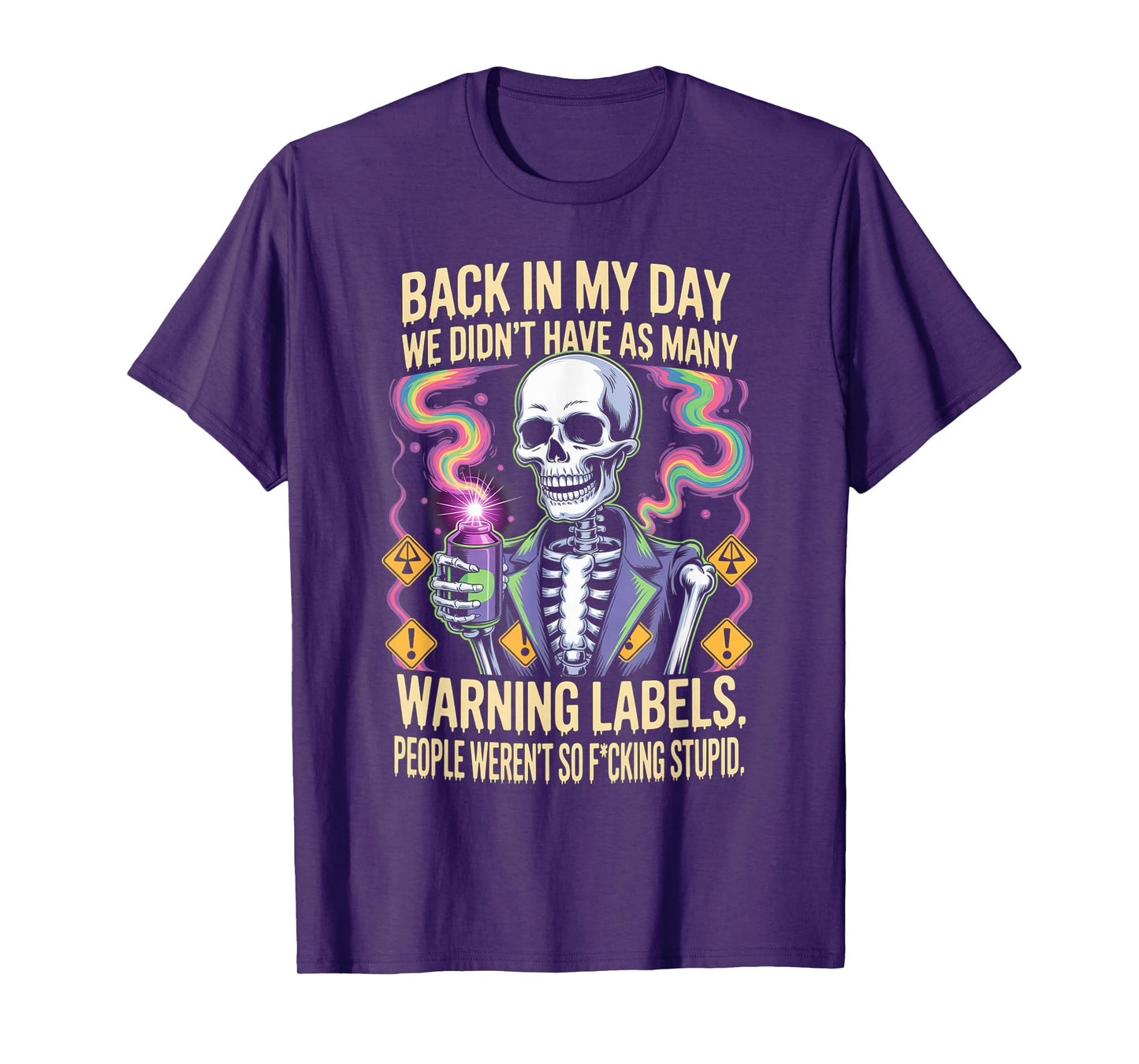 Back in My Day We Didn't Have As Many Warning Labels T-Shirt