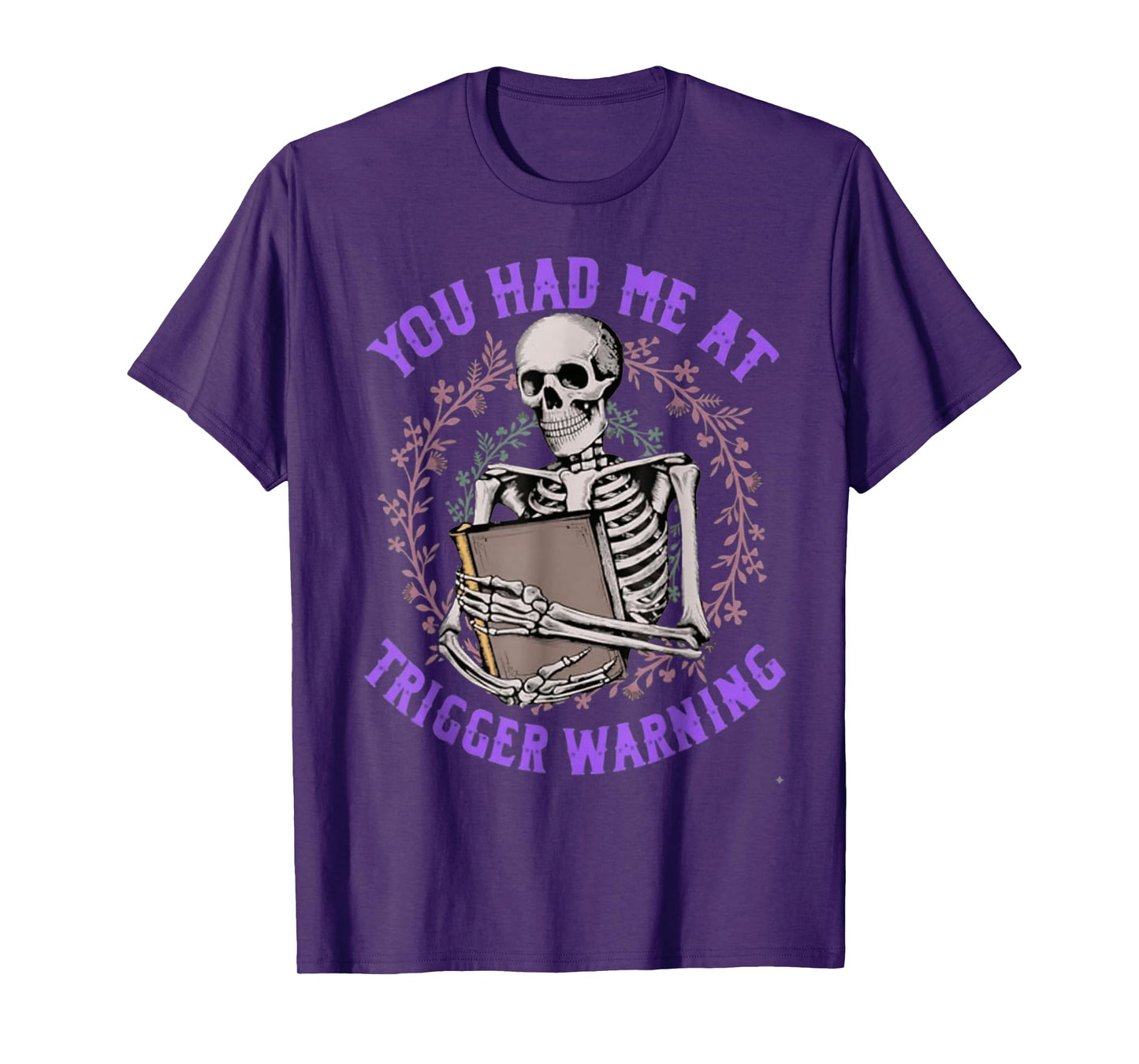 Dark Romance Had Me at Trigger Warning Skeleton Smutt Book T-Shirt