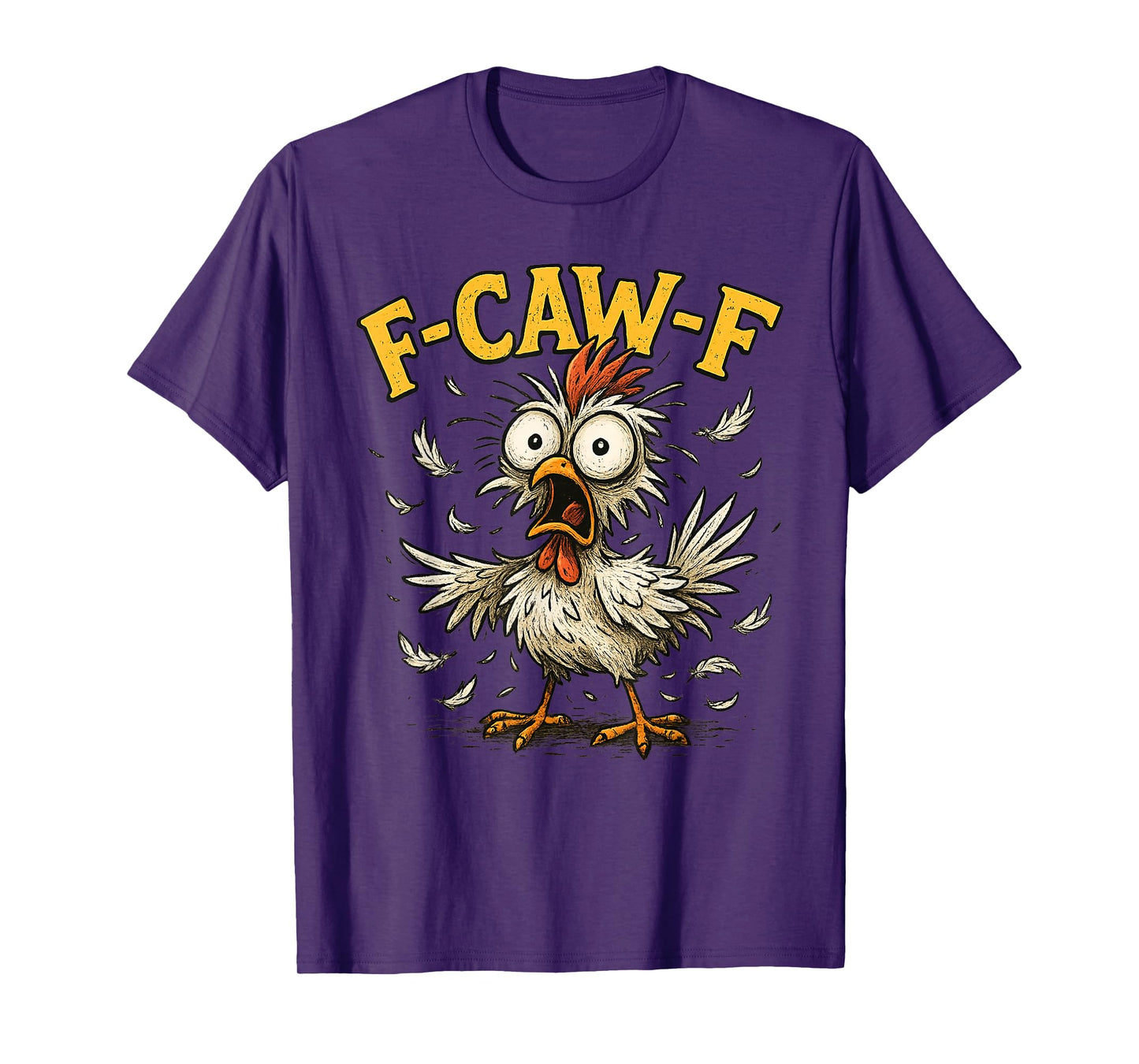 Funny F-Caw-F Chicken Meme Adult Humor T-Shirt
