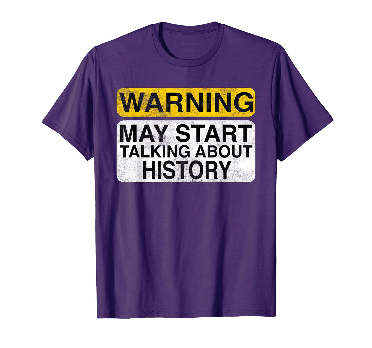 Warning May Start Talking About History - Funny T-shirt T-Shirt