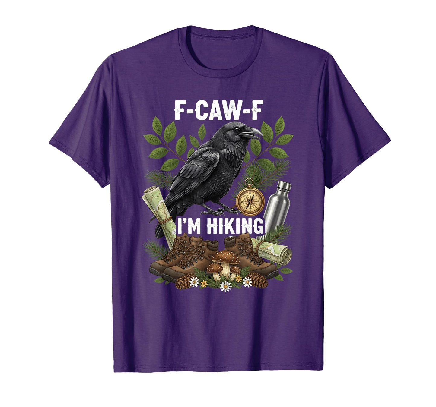 Funny F-Caw-F I'm Hiking Crow FCAWF Crow T-Shirt