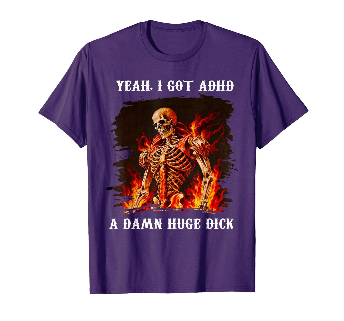 Skeleton I Got Disorder A Damn Huge Dick Funny Quote T-Shirt