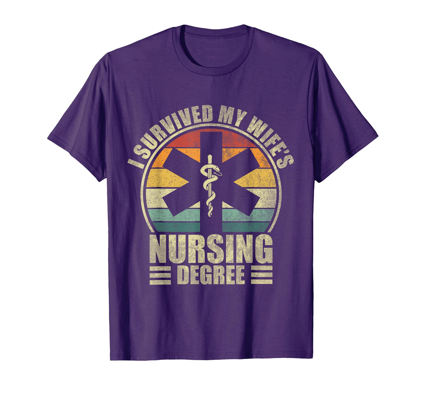 I Survived My Wife's Nursing Degree. Nursing Graduation T-Shirt