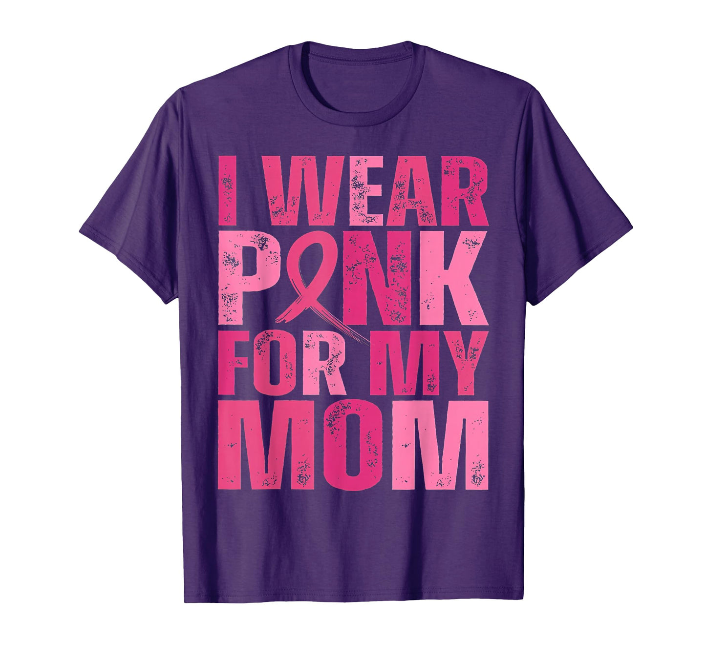 I Wear Pink for My Mom Pink Ribbon Breast Cancer Awareness T-Shirt