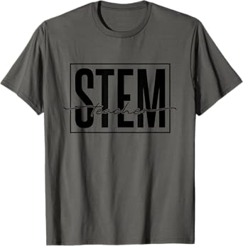 Stem Teacher, Science Technology Engineering Math Teachers T-Shirt