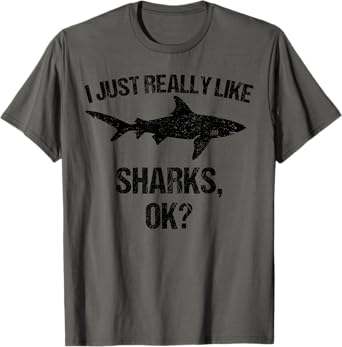 Funny I Just Really Like Sharks Gift Men Women Shark Lover T-Shirt