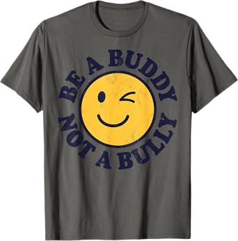 Be A Buddy Not A Bully Positive Inspirational Kindness Retro T-Shirt