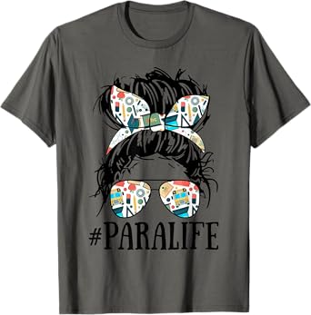 Teacher Messy Bun Paraprofessional Life T-Shirt for Men Women